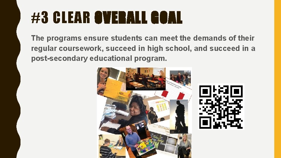 #3 CLEAR OVERALL GOAL The programs ensure students can meet the demands of their