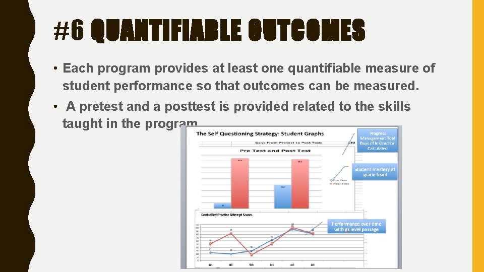 #6 QUANTIFIABLE OUTCOMES • Each program provides at least one quantifiable measure of student