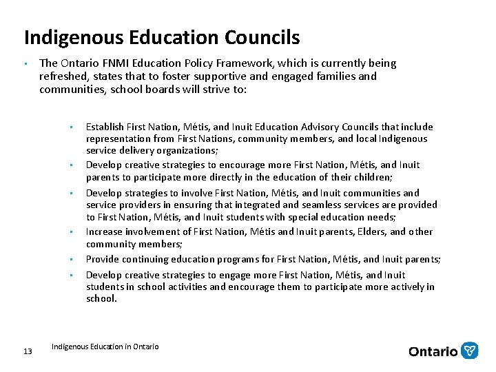 Indigenous Education Councils • The Ontario FNMI Education Policy Framework, which is currently being Indigenous Education Councils • The Ontario FNMI Education Policy Framework, which is currently being