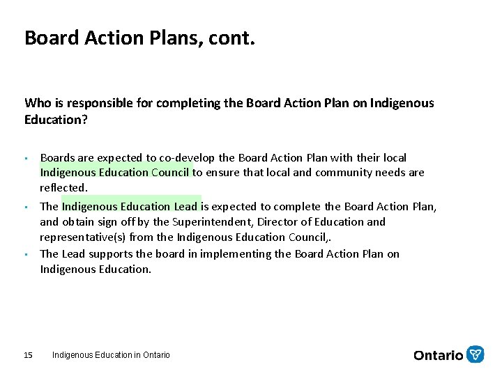 Board Action Plans, cont. Who is responsible for completing the Board Action Plan on Board Action Plans, cont. Who is responsible for completing the Board Action Plan on
