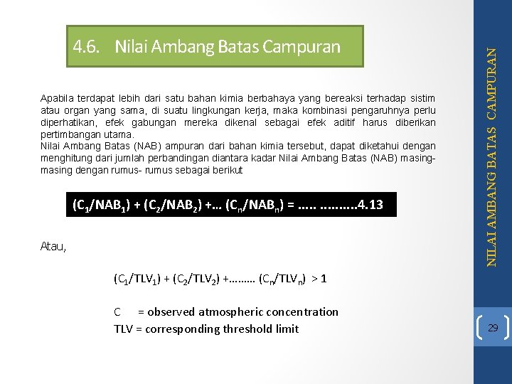 Apabila terdapat lebih dari satu bahan kimia berbahaya yang bereaksi terhadap sistim atau organ