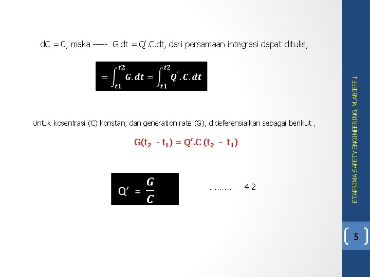 Untuk kosentrasi (C) konstan, dan generation rate (G), dideferensialkan sebagai berikut , G(t 2