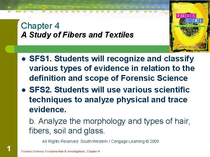 Chapter 4 A Study of Fibers and Textiles l l SFS 1. Students will