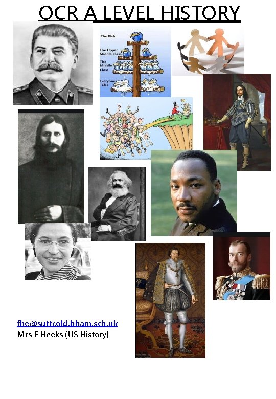 OCR A LEVEL HISTORY fhe@suttcold. bham. sch. uk Mrs F Heeks (US History) 