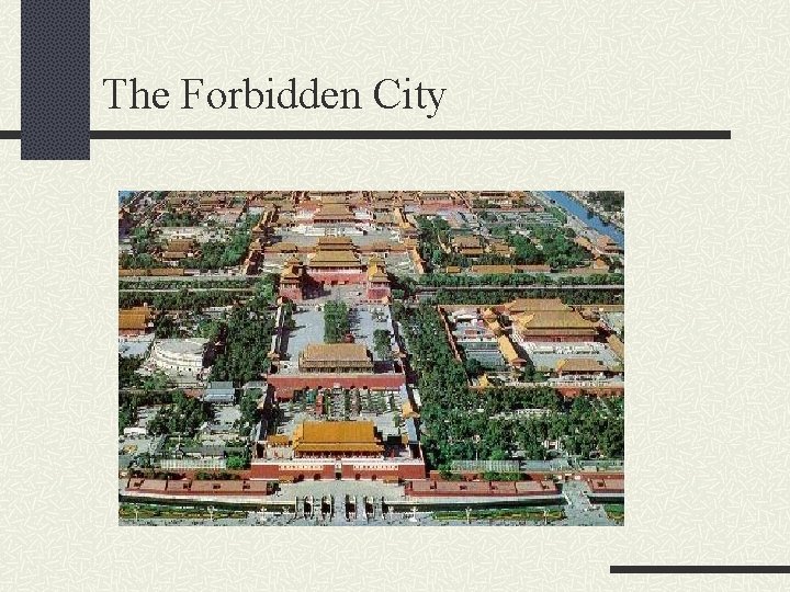 The Forbidden City The Forbidden City