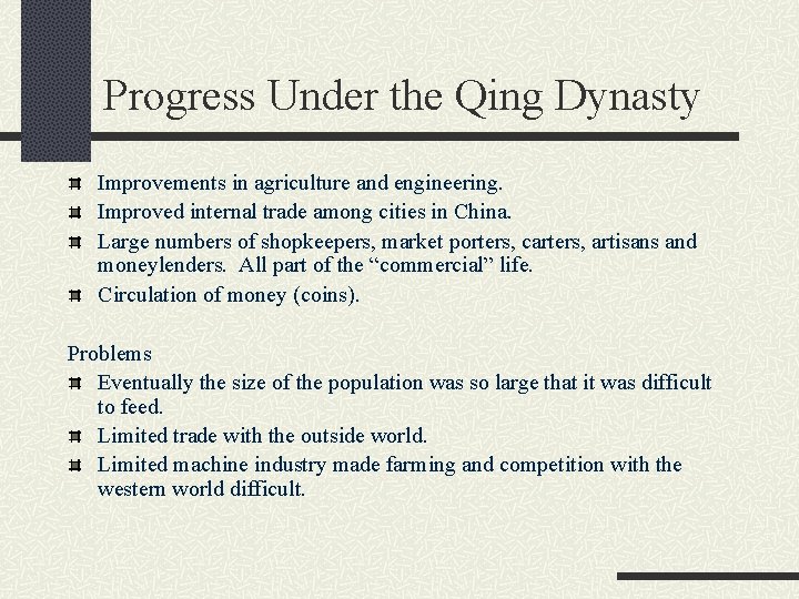 Progress Under the Qing Dynasty Improvements in agriculture and engineering. Improved internal trade among