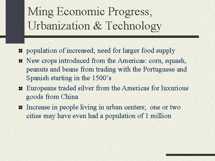 Ming Economic Progress, Urbanization & Technology population of increased; need for larger food supply