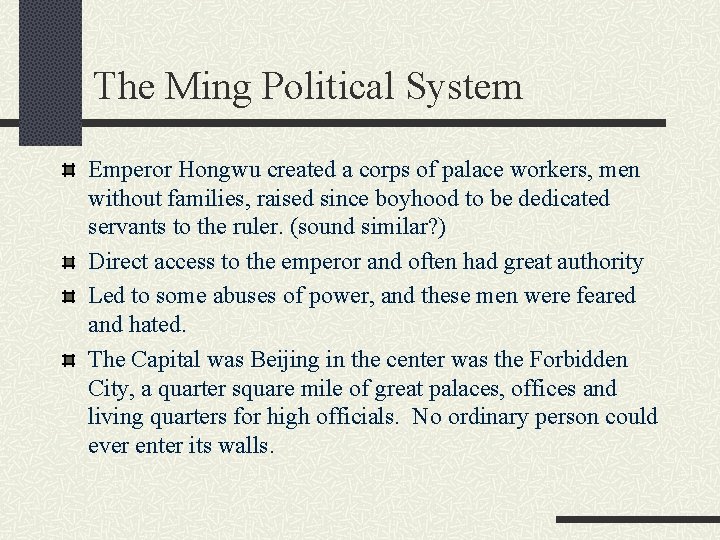 The Ming Political System Emperor Hongwu created a corps of palace workers, men without