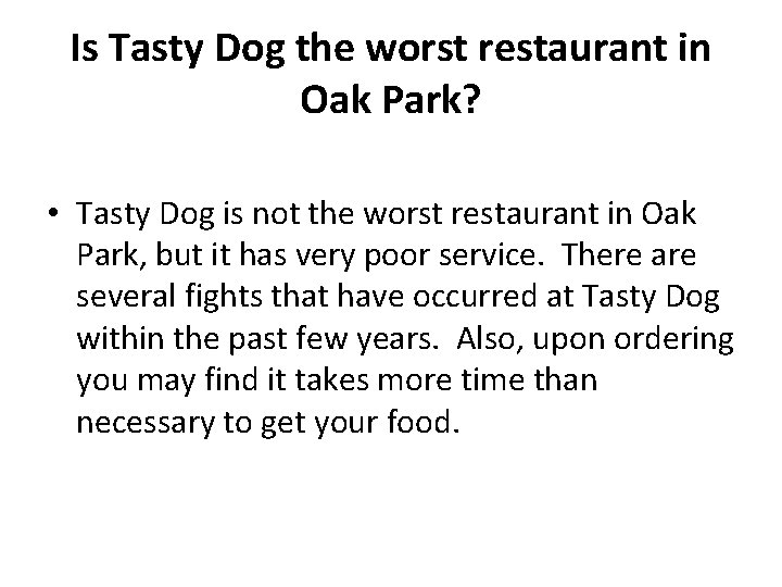 Is Tasty Dog the worst restaurant in Oak Park? • Tasty Dog is not