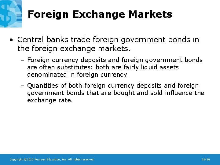 Foreign Exchange Markets • Central banks trade foreign government bonds in the foreign exchange