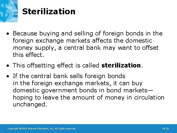 Sterilization • Because buying and selling of foreign bonds in the foreign exchange markets