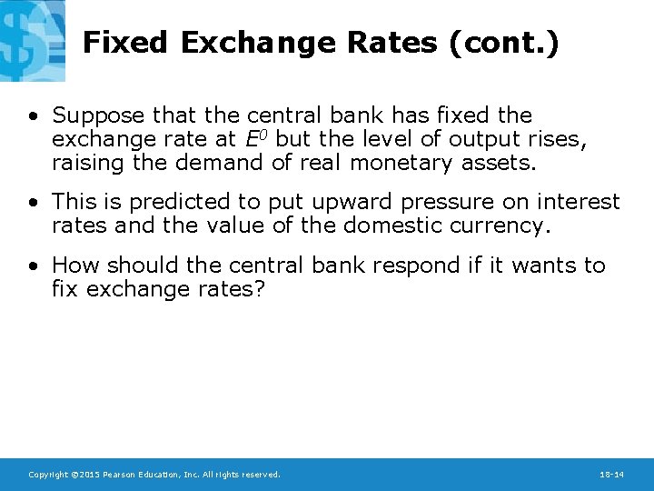 Fixed Exchange Rates (cont. ) • Suppose that the central bank has fixed the