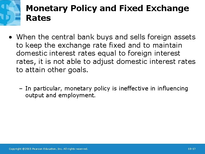 Monetary Policy and Fixed Exchange Rates • When the central bank buys and sells