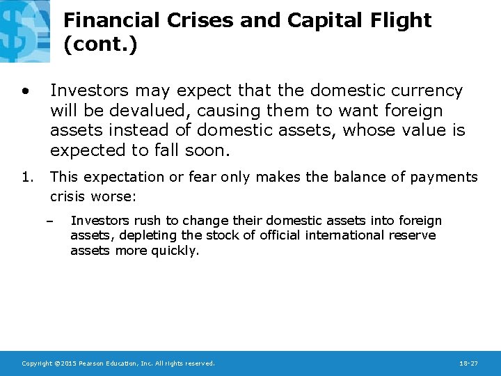 Financial Crises and Capital Flight (cont. ) • Investors may expect that the domestic