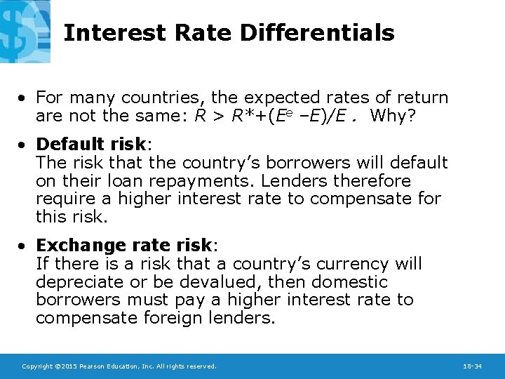 Interest Rate Differentials • For many countries, the expected rates of return are not