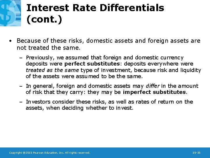 Interest Rate Differentials (cont. ) • Because of these risks, domestic assets and foreign