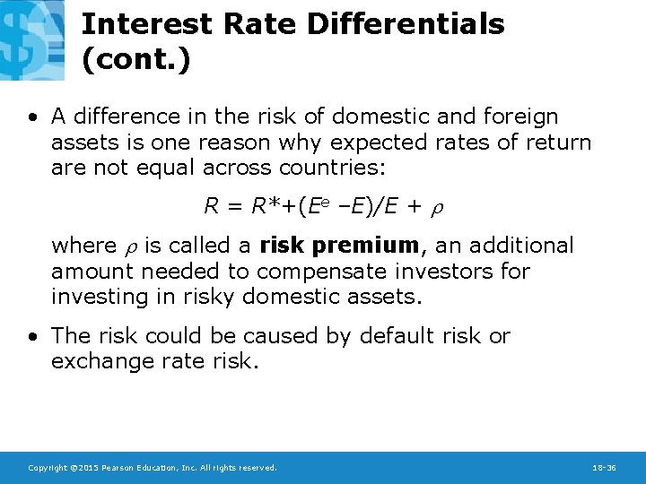 Interest Rate Differentials (cont. ) • A difference in the risk of domestic and