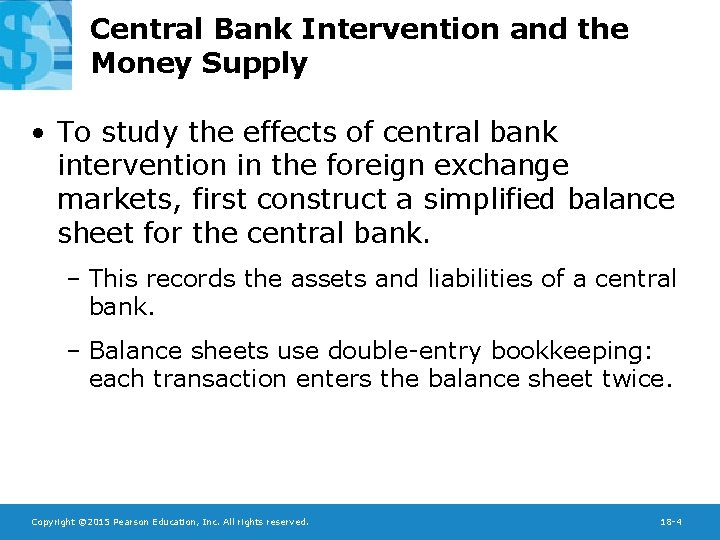 Central Bank Intervention and the Money Supply • To study the effects of central