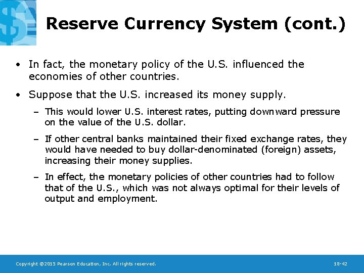 Reserve Currency System (cont. ) • In fact, the monetary policy of the U.