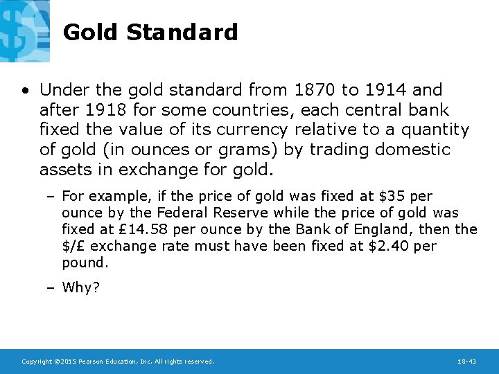 Gold Standard • Under the gold standard from 1870 to 1914 and after 1918