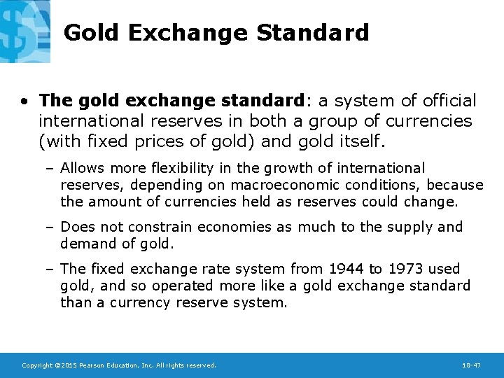 Gold Exchange Standard • The gold exchange standard: a system of official international reserves