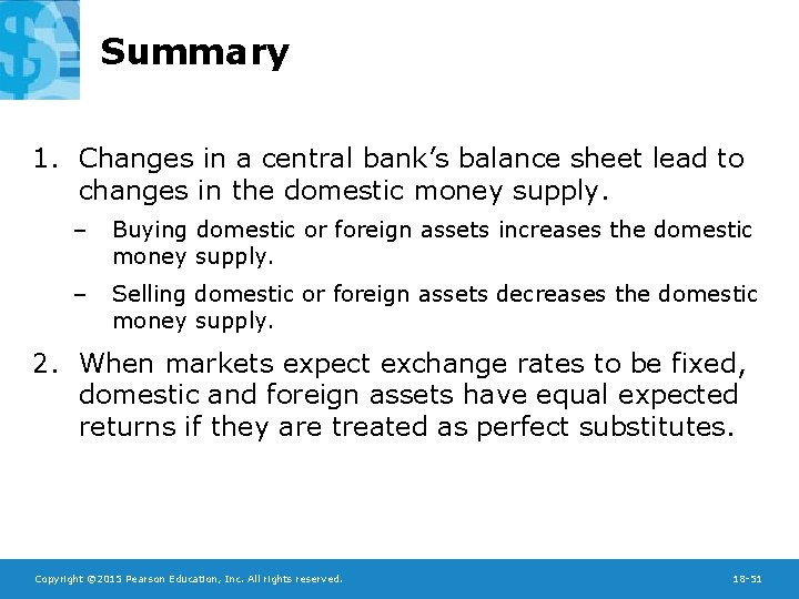 Summary 1. Changes in a central bank’s balance sheet lead to changes in the