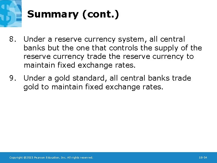 Summary (cont. ) 8. Under a reserve currency system, all central banks but the