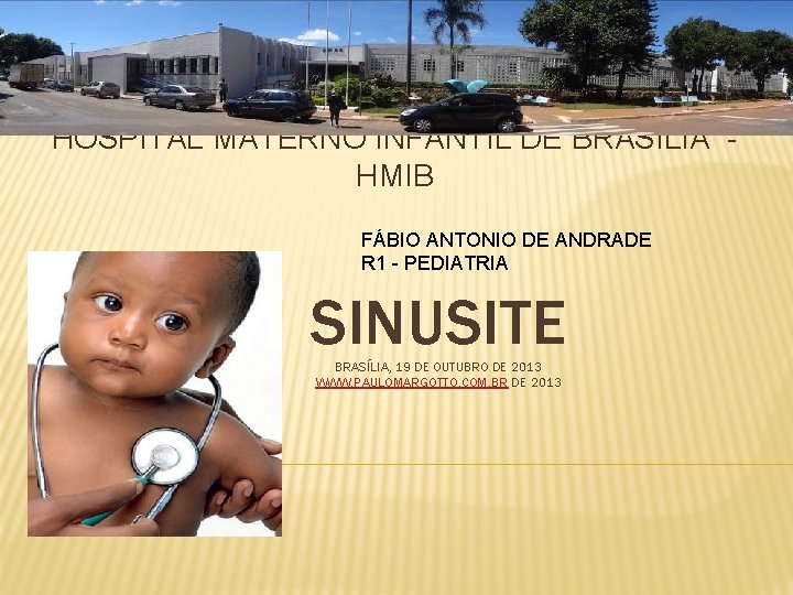 HOSPITAL MATERNO INFANTIL DE BRASÍLIA HMIB FÁBIO ANTONIO DE ANDRADE R 1 - PEDIATRIA