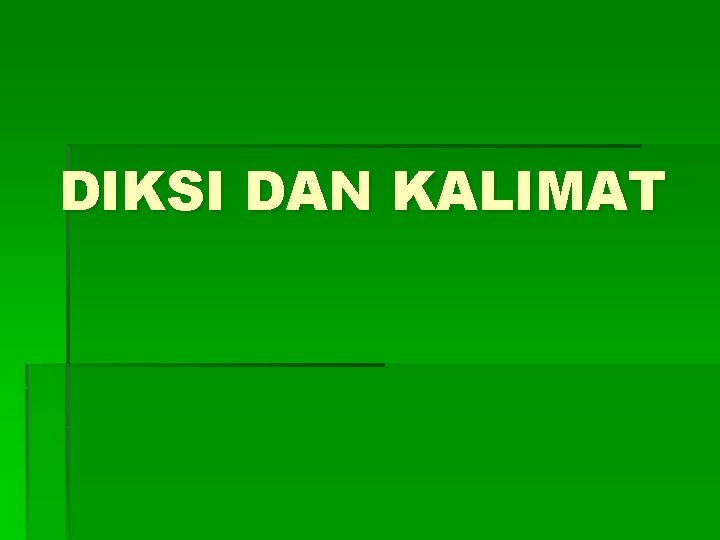 DIKSI DAN KALIMAT 