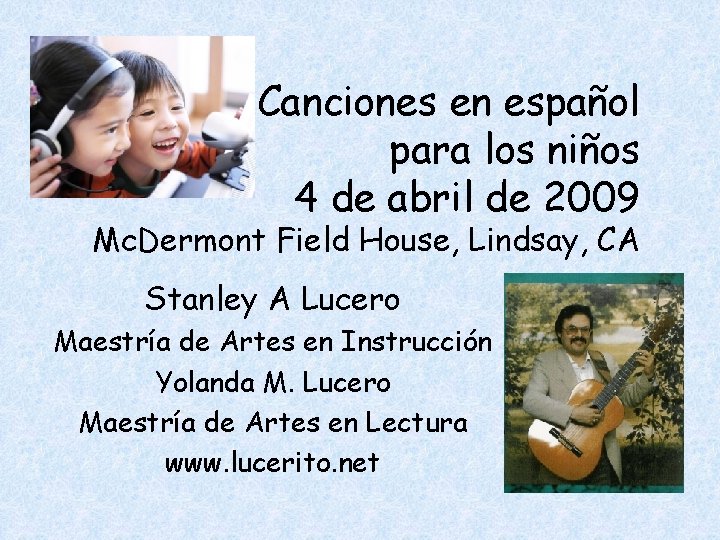 Canciones en español para los niños 4 de abril de 2009 Mc. Dermont Field