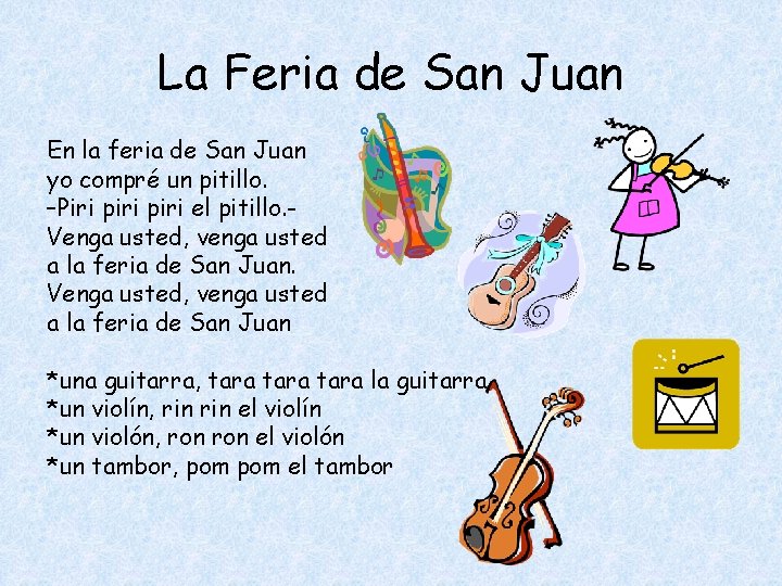 La Feria de San Juan En la feria de San Juan yo compré un