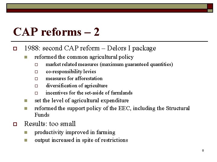 Agriculture The Common Agricultural Policy Outline o Economic