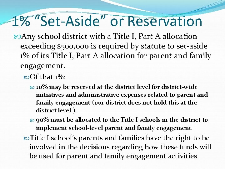 1% “Set-Aside” or Reservation Any school district with a Title I, Part A allocation
