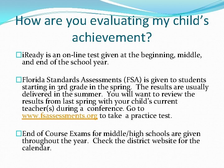 How are you evaluating my child’s achievement? �i. Ready is an on-line test given