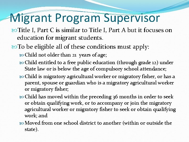Migrant Program Supervisor Title I, Part C is similar to Title I, Part A