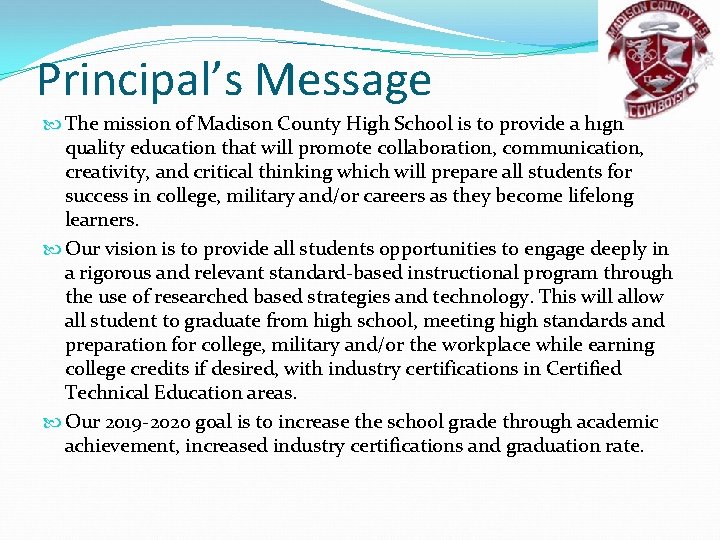 Principal’s Message The mission of Madison County High School is to provide a high