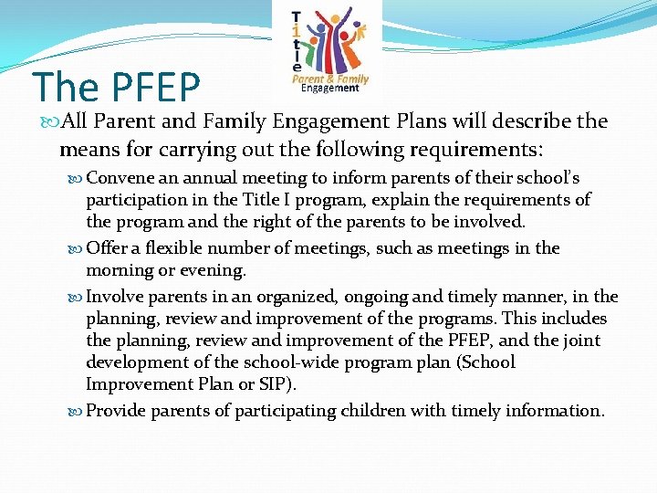 The PFEP All Parent and Family Engagement Plans will describe the means for carrying