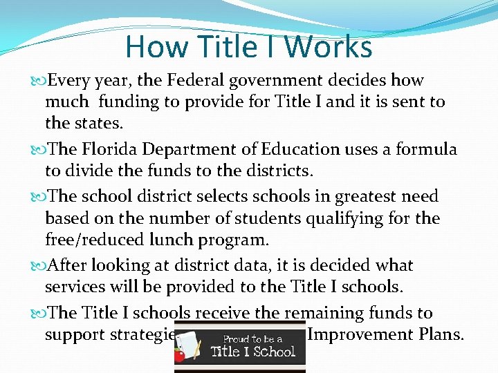 How Title I Works Every year, the Federal government decides how much funding to