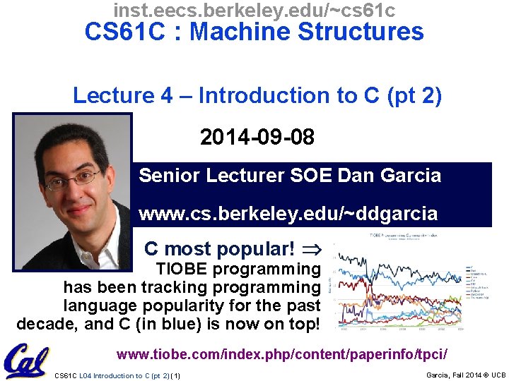 inst. eecs. berkeley. edu/~cs 61 c CS 61 C : Machine Structures Lecture 4