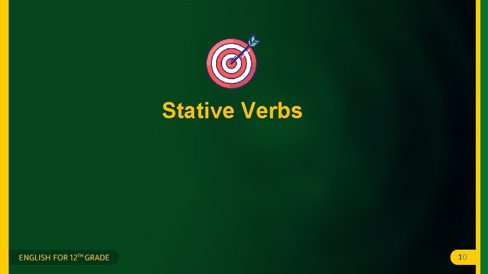Stative Verbs 10 Stative Verbs 10