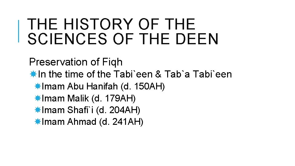 THE HISTORY OF THE SCIENCES OF THE DEEN Preservation of Fiqh In the time