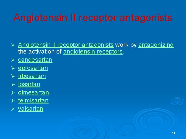 Angiotensin II receptor antagonists Ø Ø Ø Ø Angiotensin II receptor antagonists work by