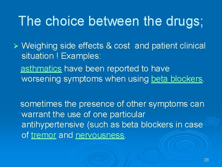 The choice between the drugs; Ø Weighing side effects & cost and patient clinical