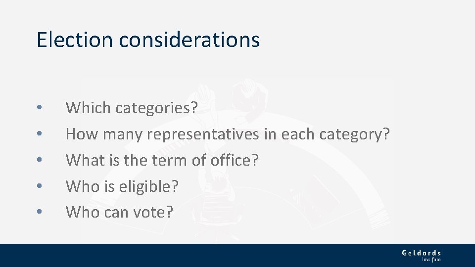 Election considerations • • • Which categories? How many representatives in each category? What