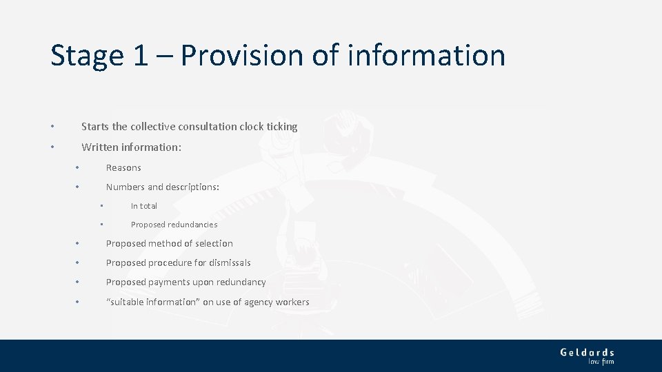 Stage 1 – Provision of information • Starts the collective consultation clock ticking •