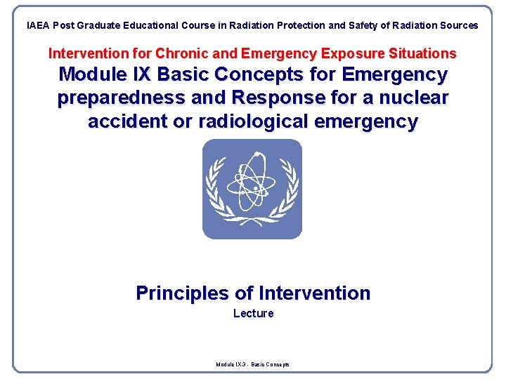IAEA Post Graduate Educational Course in Radiation Protection and Safety of Radiation Sources Intervention