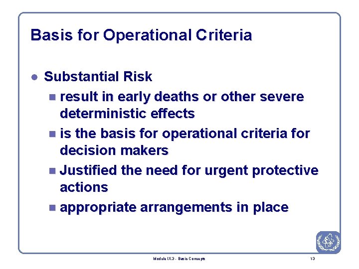 Basis for Operational Criteria l Substantial Risk n result in early deaths or other