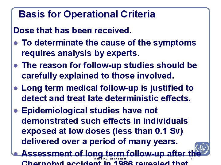 Basis for Operational Criteria Dose that has been received. l To determinate the cause