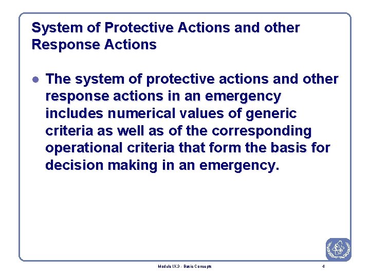 System of Protective Actions and other Response Actions l The system of protective actions