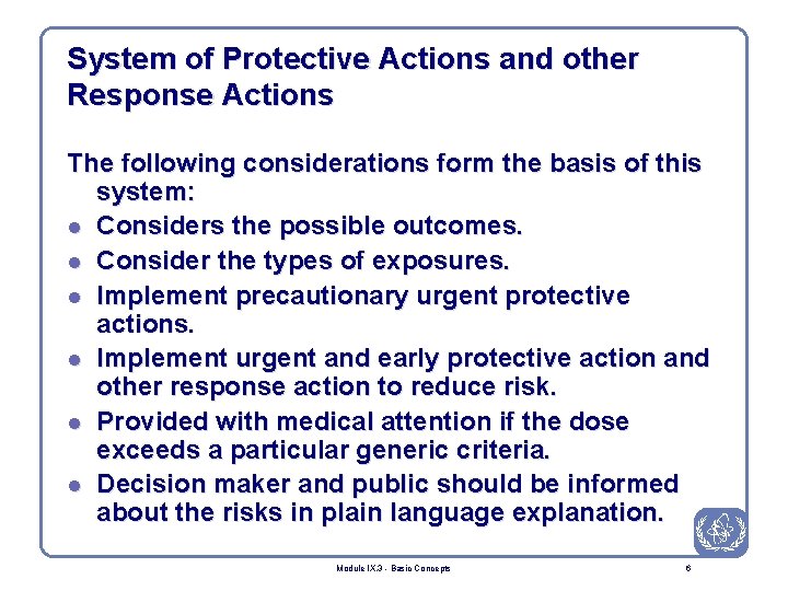 System of Protective Actions and other Response Actions The following considerations form the basis